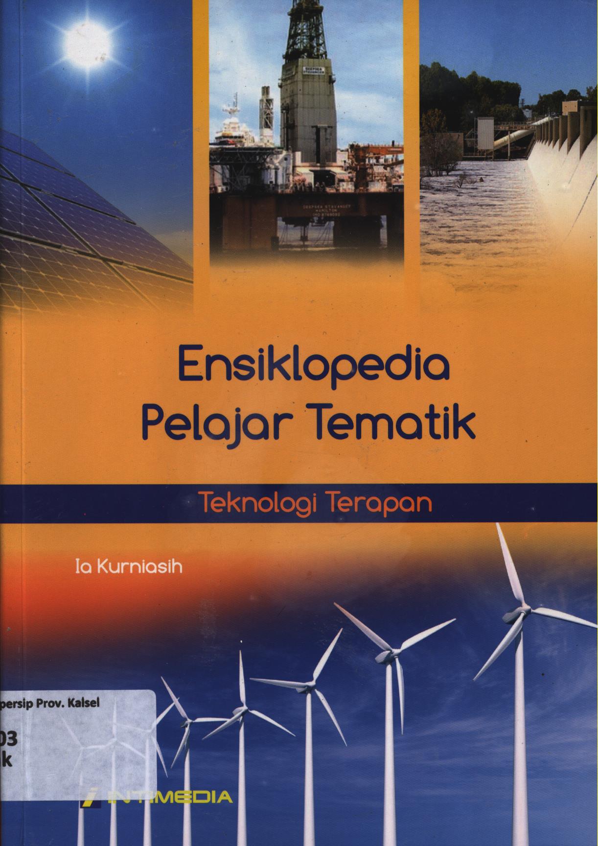 Cover Ensiklopedia pelajar tematik :  Teknologi Terapan / Ia Kurniasih