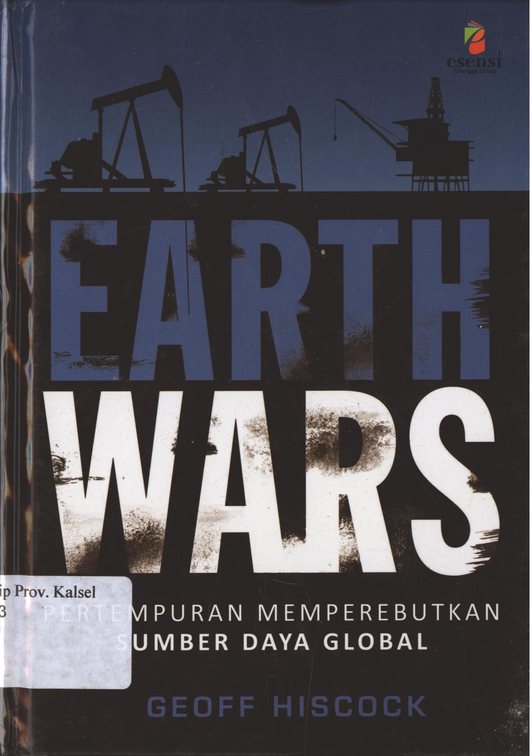 Cover EARTH WARS / Geoff Hiscock ; penerjemah, Hendro Prasetyo ; editor, Rizal Pahlevi Hilabi