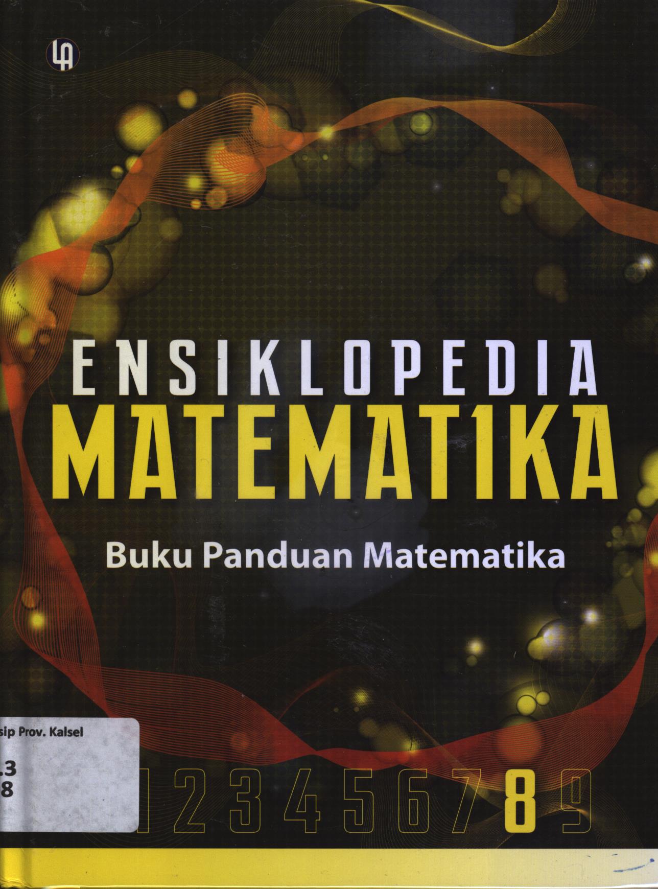 Cover Ensiklopedia matematika Jilid 8 :  Buku Panduan Matematika / A. Ismunamto...[et.al.]