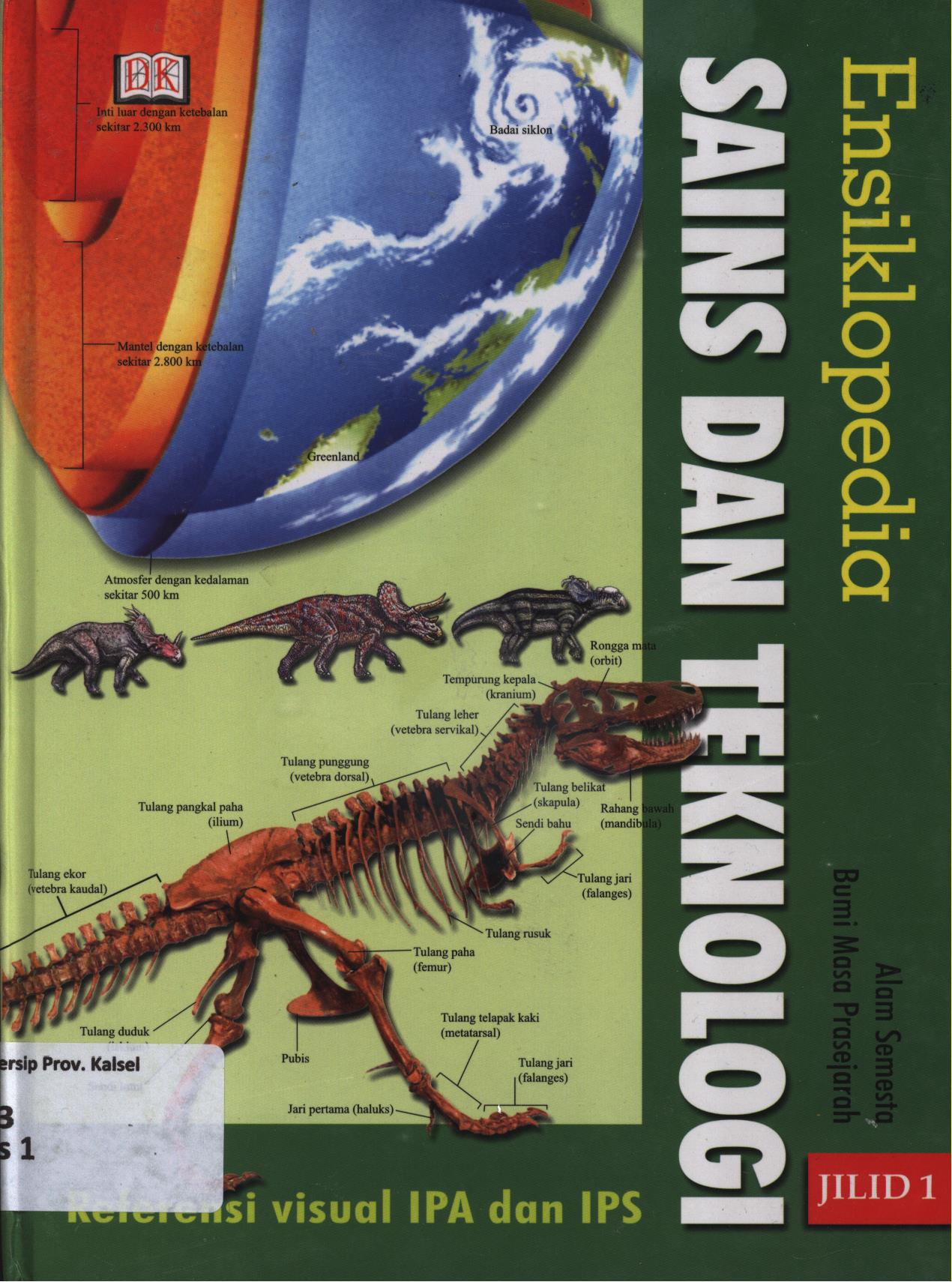 Cover Ensiklopedia sains dan teknologi referensi visual IPA dan IPS jilid 1 :  Alam semesta, Bumi Masa Prasejarah / Anis Apriliawati
