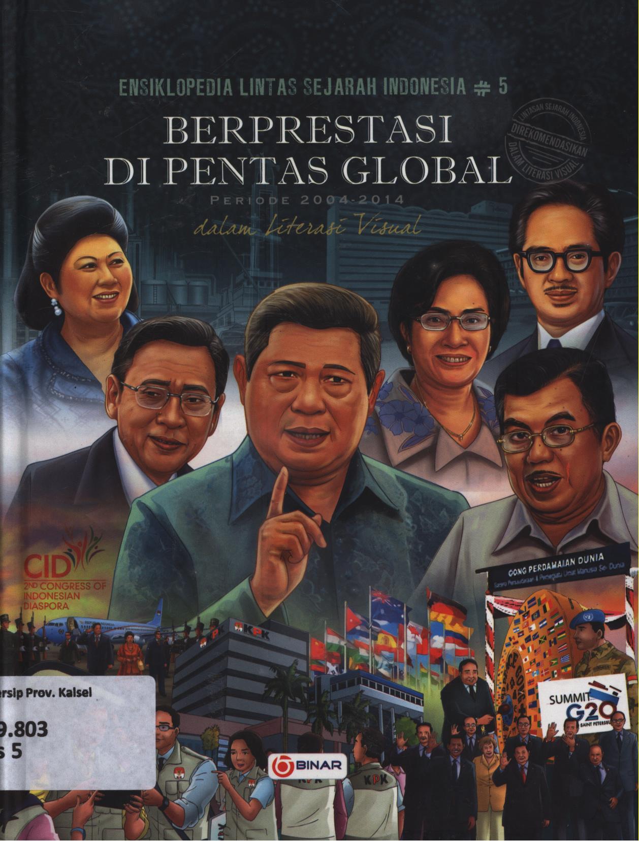 Cover Ensiklopedia Lintas sejarah Indonesia 5 :  Kebangkitan pergerakan kemerdikaan periode 2004-2014 dalam literasi visual / Laode Lalano, S...[et.al.]