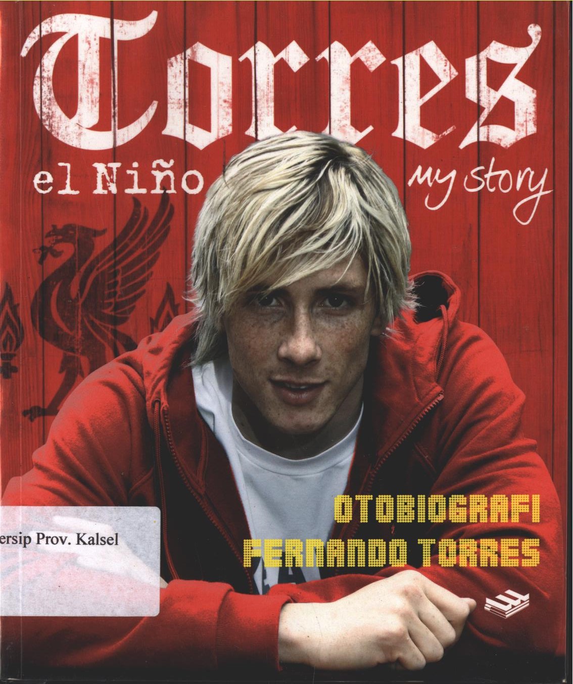 Cover Torres el Nino my story / Fernando Torres ; editor, Prinandita Adhika