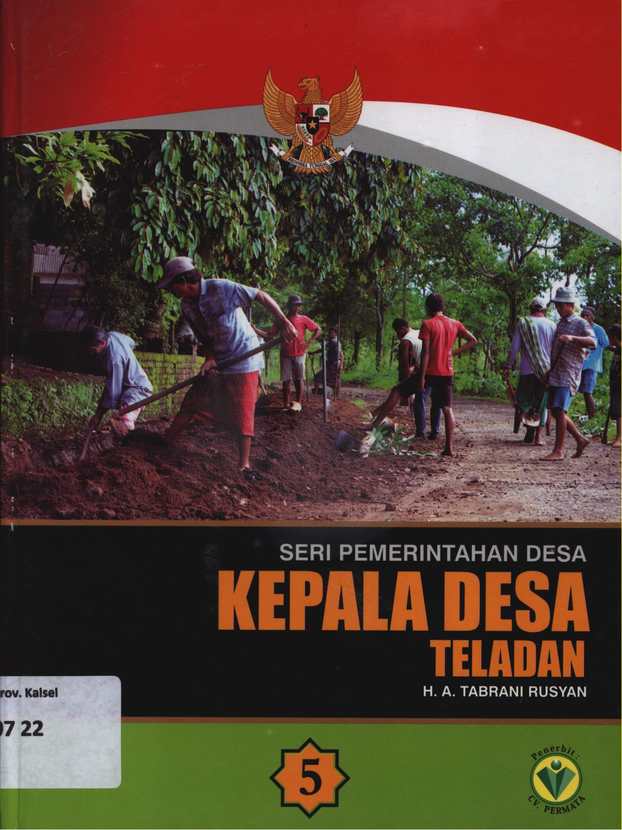 Cover Seri Pemerintah  Desa :  Kepala Desa  Teladan / H.A Tabrani Rusyan ... [et.al.]