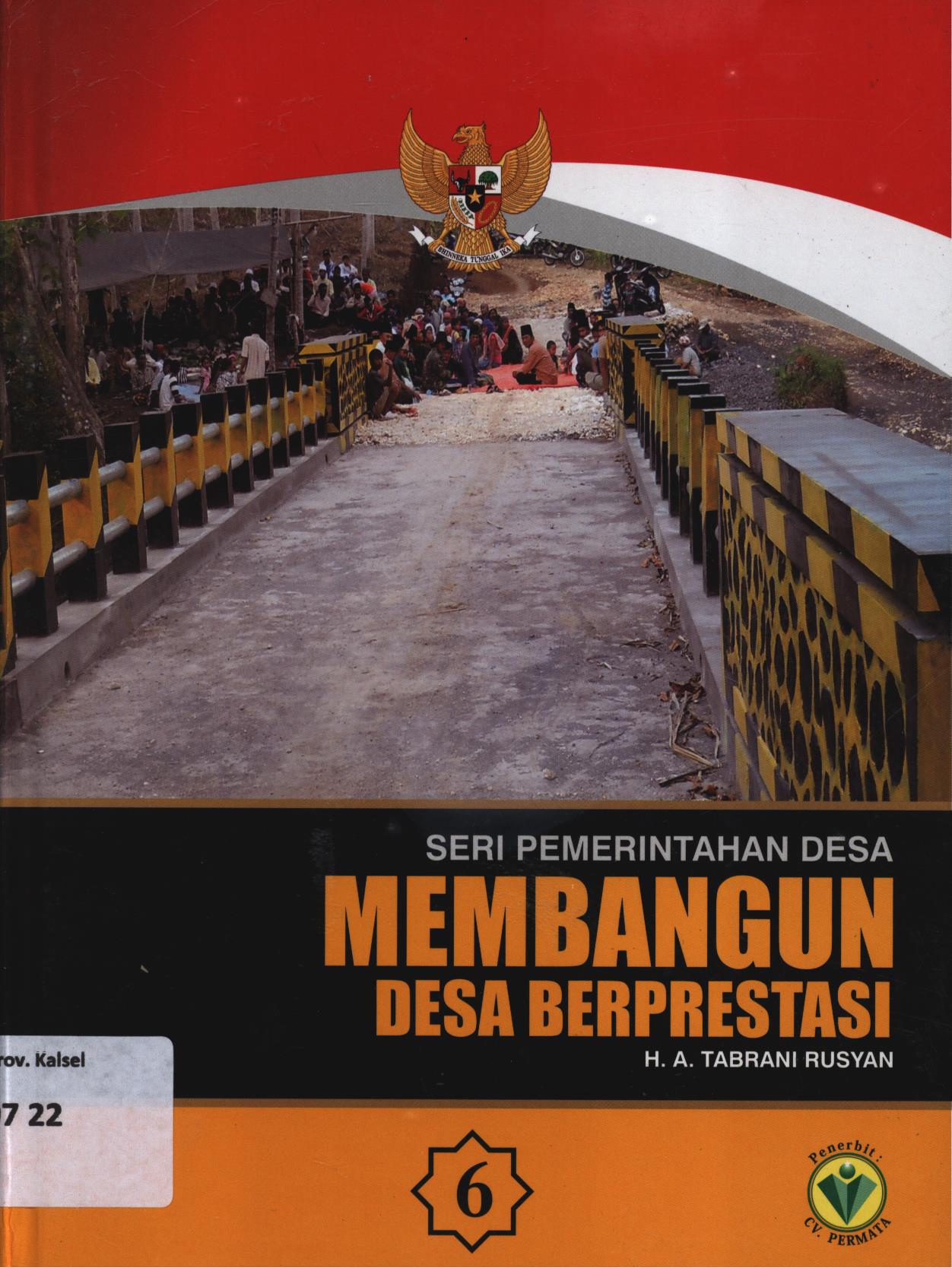 Cover Seri  Pemerintah   Desa :  Membangun Desa  berprestasi / H.A Tabrani Rusyan ... [et.al.]