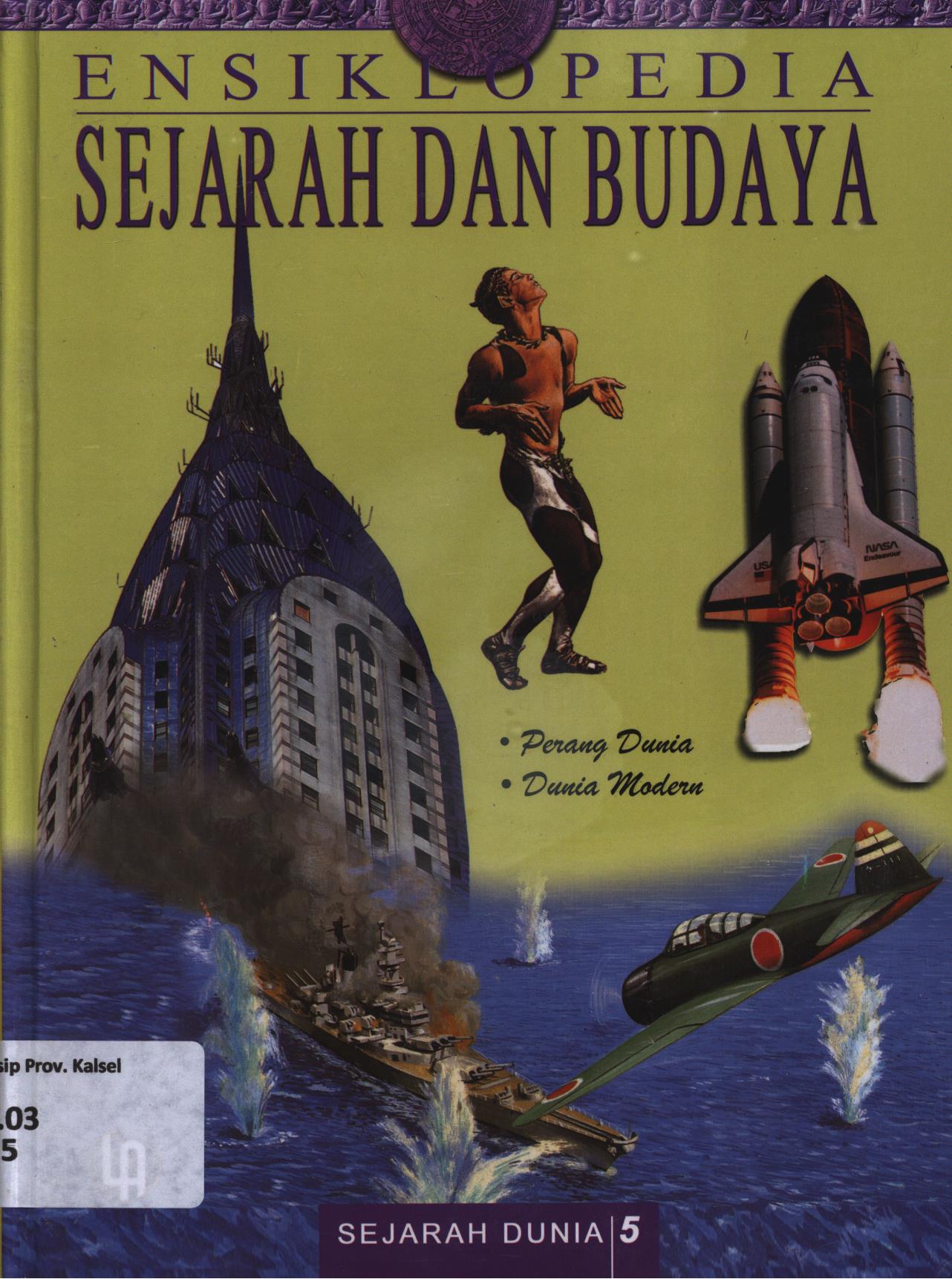 Cover Ensiklopedia sejarah dan budaya jilid 5 :  Perang Dunia (1914-1939). dunia modern (150-Kini) / Nino Oktorino... [et.al.]