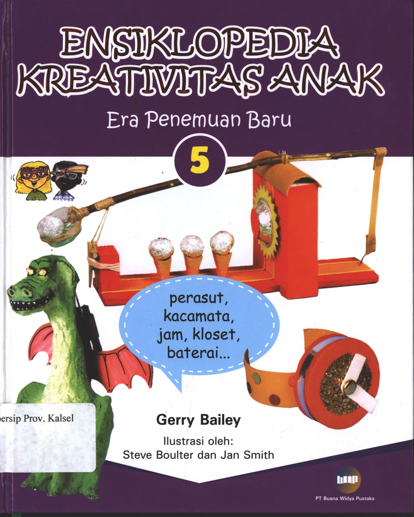 Cover Ensiklopedia Kreativitas Anak 5 / Gerry Bailey ; editor, Christianne Jones