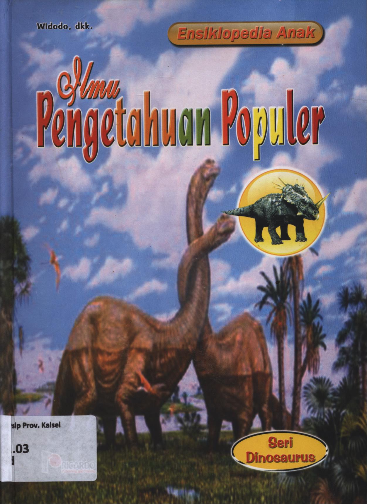 Cover Ilmu pengetahuan populer 'Seri Idinosaurus'' / Widodo