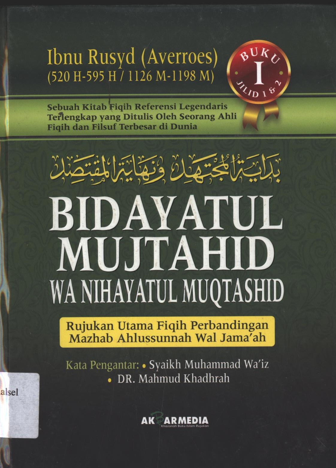 Cover Bidayatul Mujtahid Wa Nihayatul Muqtashid 1 / Ibnu Rusyd ; penerjemah, Abdul Rasyad Shiddiq.