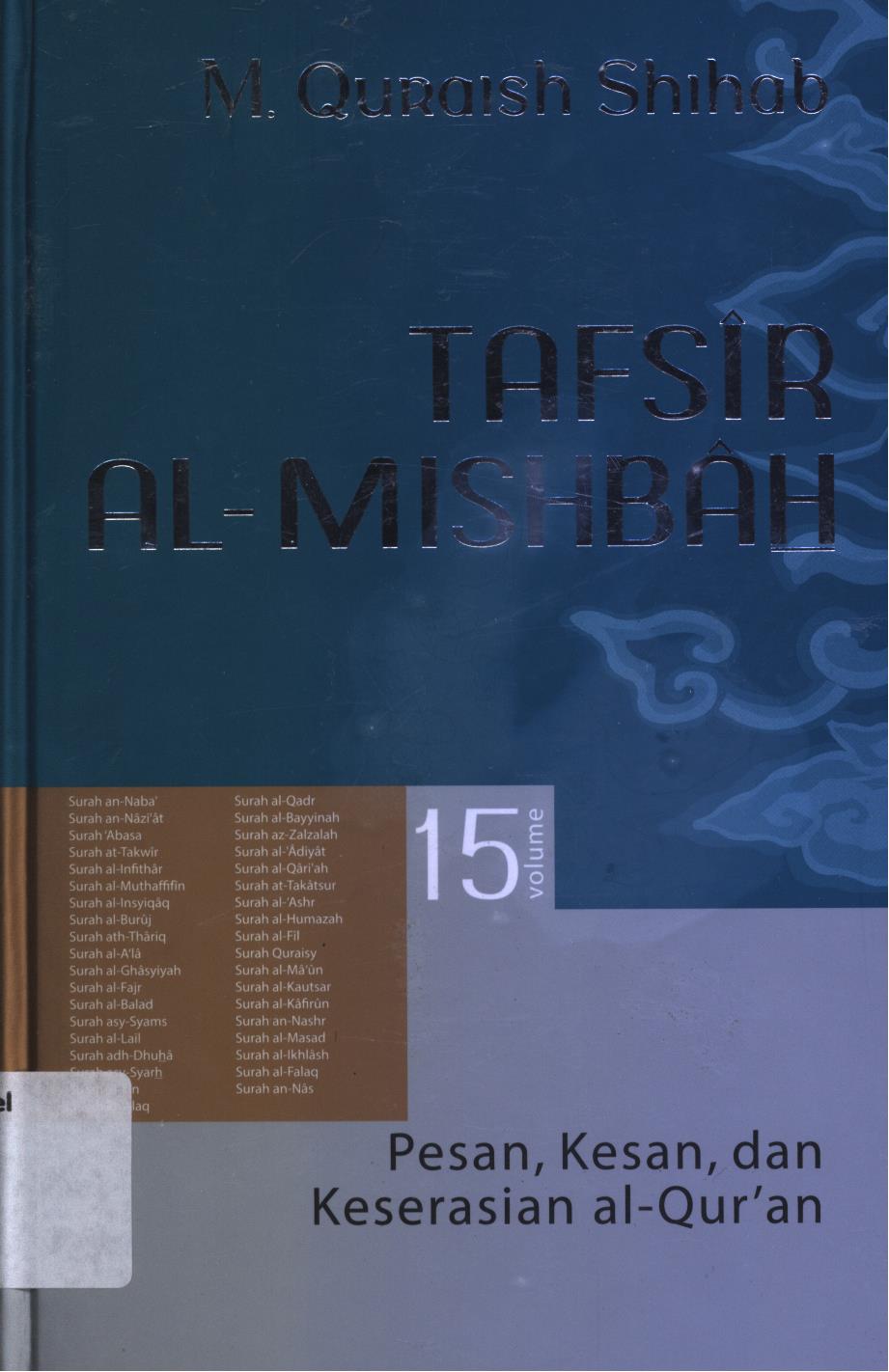 Cover Tafsir Al-Misbah  15 :  Pesan, kesan,dan keserasian al-Qur'an vol.15 (Juz 'Amma) / M. Quraish Shihab.