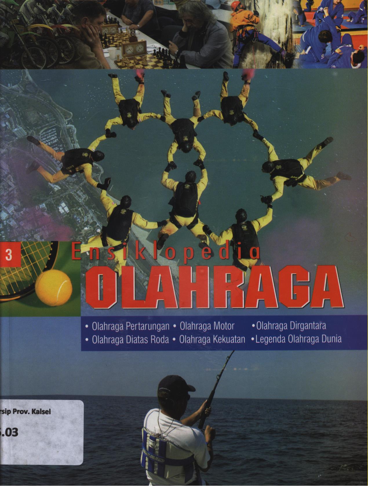 Cover Ensiklopedia olahraga jilid 3 :  Olahraga pertarungan, olahraga motor, olahraga dirgantara, olahraga di atas roda, olahraga kekuatan, legenda olahraga dunia / Caroline Fortin