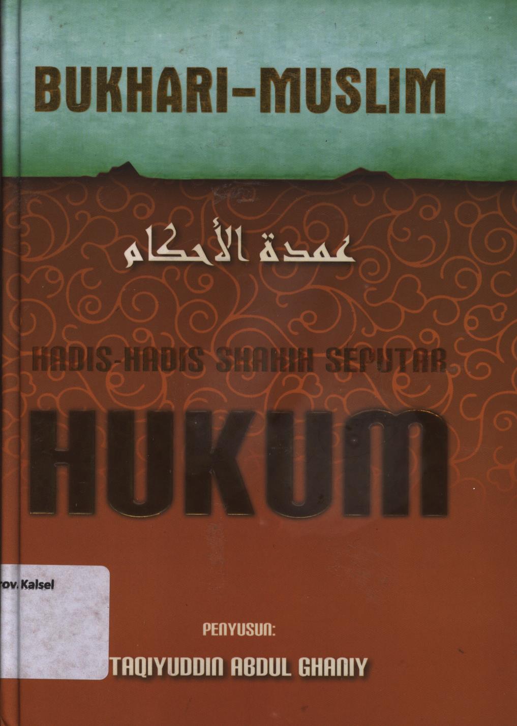 Cover Umdatulahkam :  Hadis-hadis shahih seputar hukum / Syeikh Al-Hafidz Taqiyuddin Abdul Ghaniy