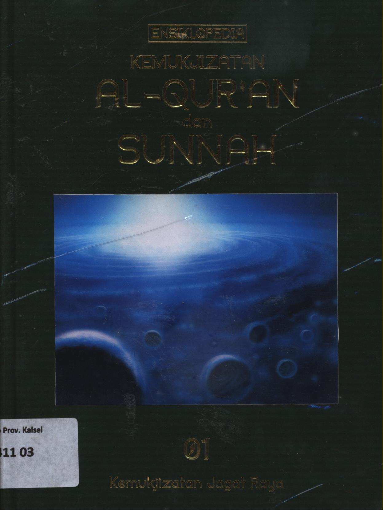 Cover Ensiklopedia kemukjizatan Al-Qur'an dan Sunnah 01 :  Kemukjizatan Jagat Raya / Magdy Shehab,...[[et.al.]