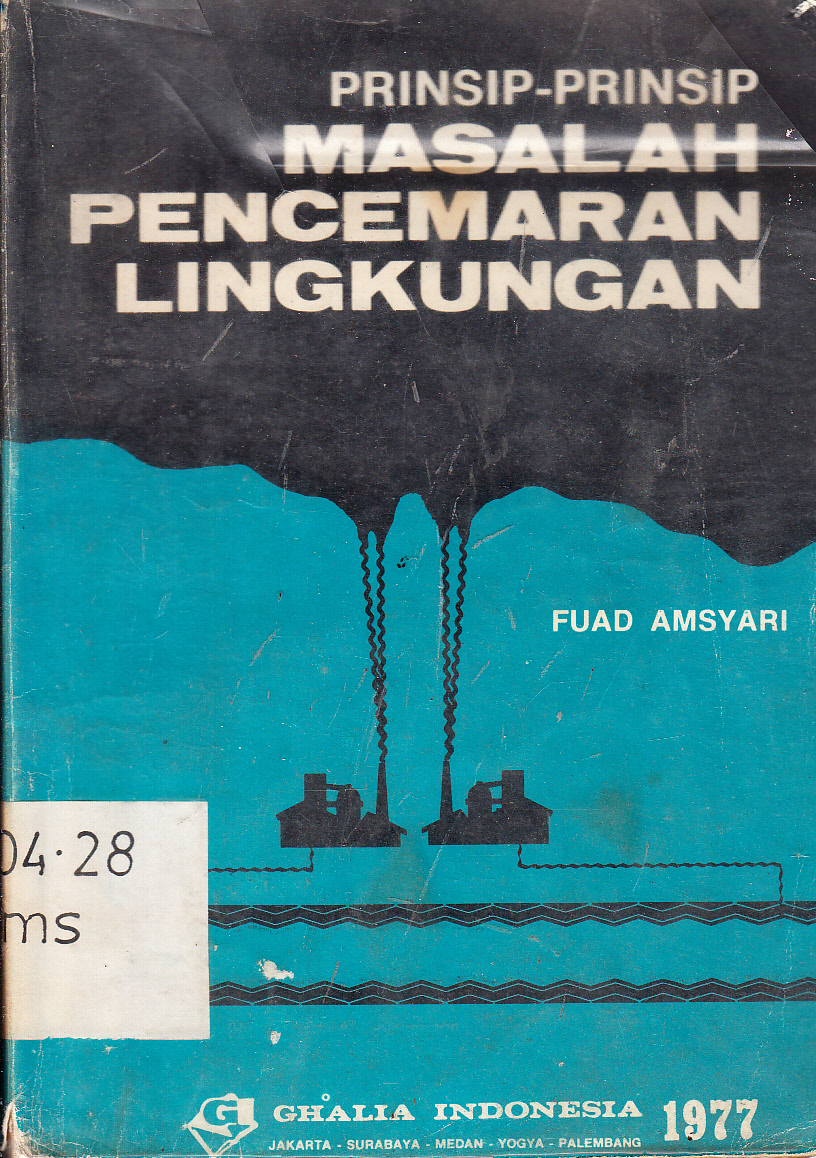 Cover Prinsip-Prinsip Masalah Pencemaran lingkungan (Studi tentang banjir, karakteristik desa dan kota) / Fuad Amsyari