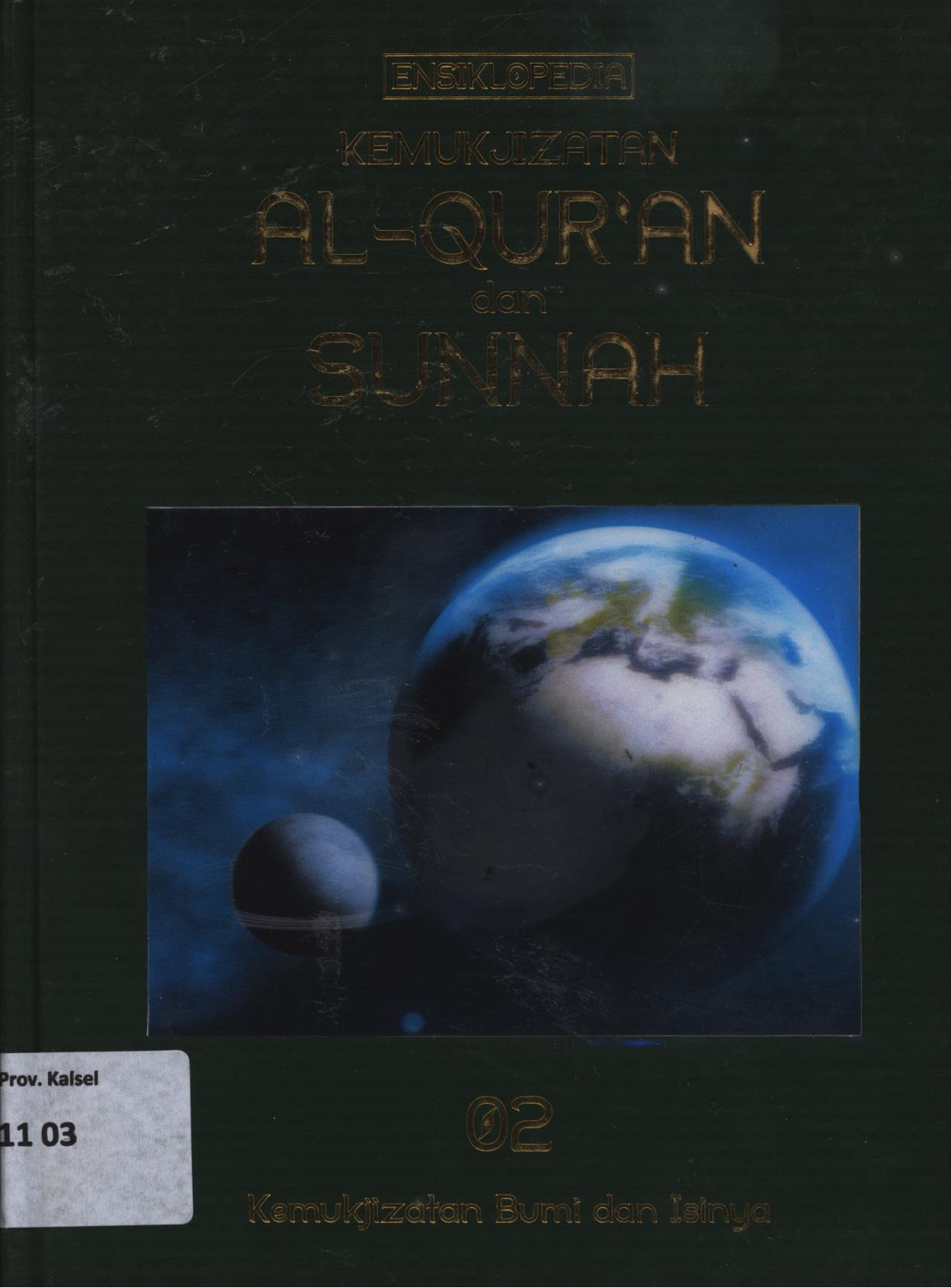 Cover Ensiklopedia kemukjizatan Al-Qur'an dan Sunnah 02 :  Kemukjizatan Bumi dan isinya / Magdy Shehab,...[[et.al.]