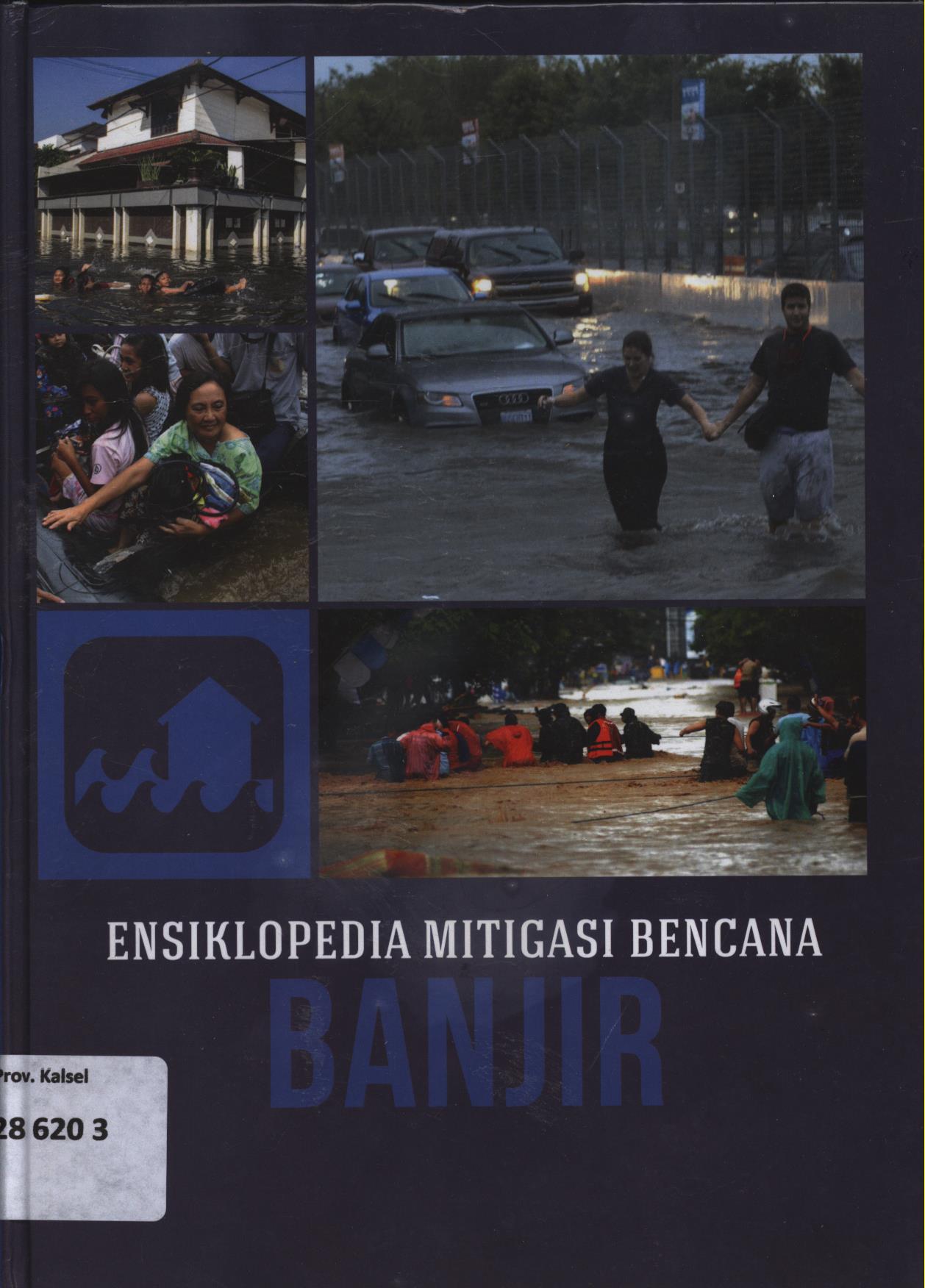 Cover Ensiklopedia mitigasi bencana 1 :  Banjir / Srie Julie Rachmawatie