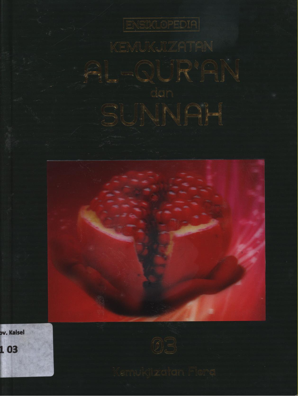 Cover Ensiklopedia kemukjizatan Al-Qur'an dan Sunnah 03 :  Kemukjizatan Flora / Magdy Shehab,...[[et.al.]