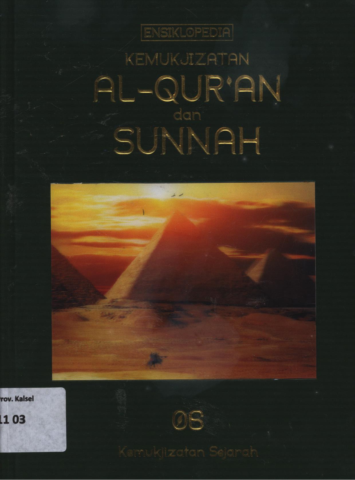 Cover Ensiklopedia kemukjizatan Al-Qur'an dan Sunnah 06 :  Kemukjizatan Sejarah / Magdy Shehab,...[[et.al.]