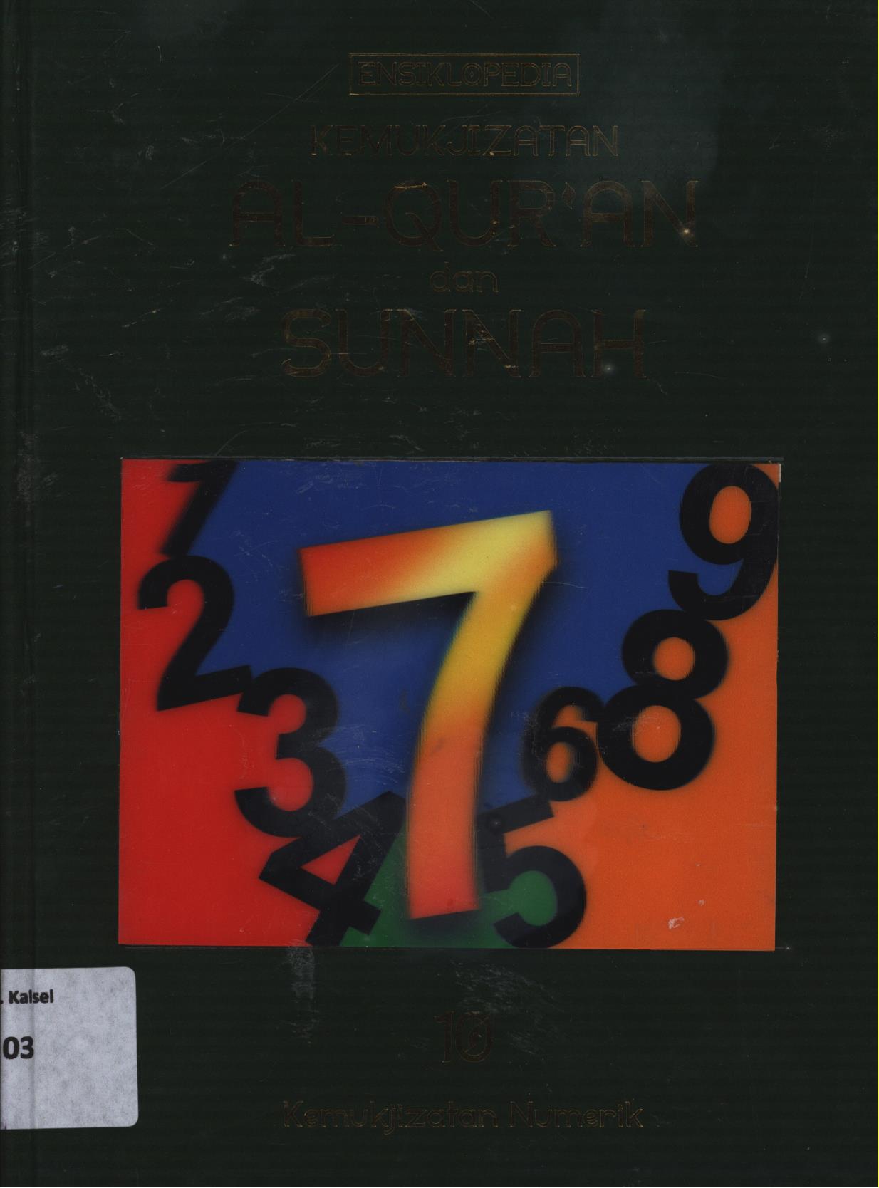 Cover Ensiklopedia kemukjizatan Al-Qur'an dan Sunnah 10 :  Kemukjizatan Numerik / Magdy Shehab,...[[et.al.]