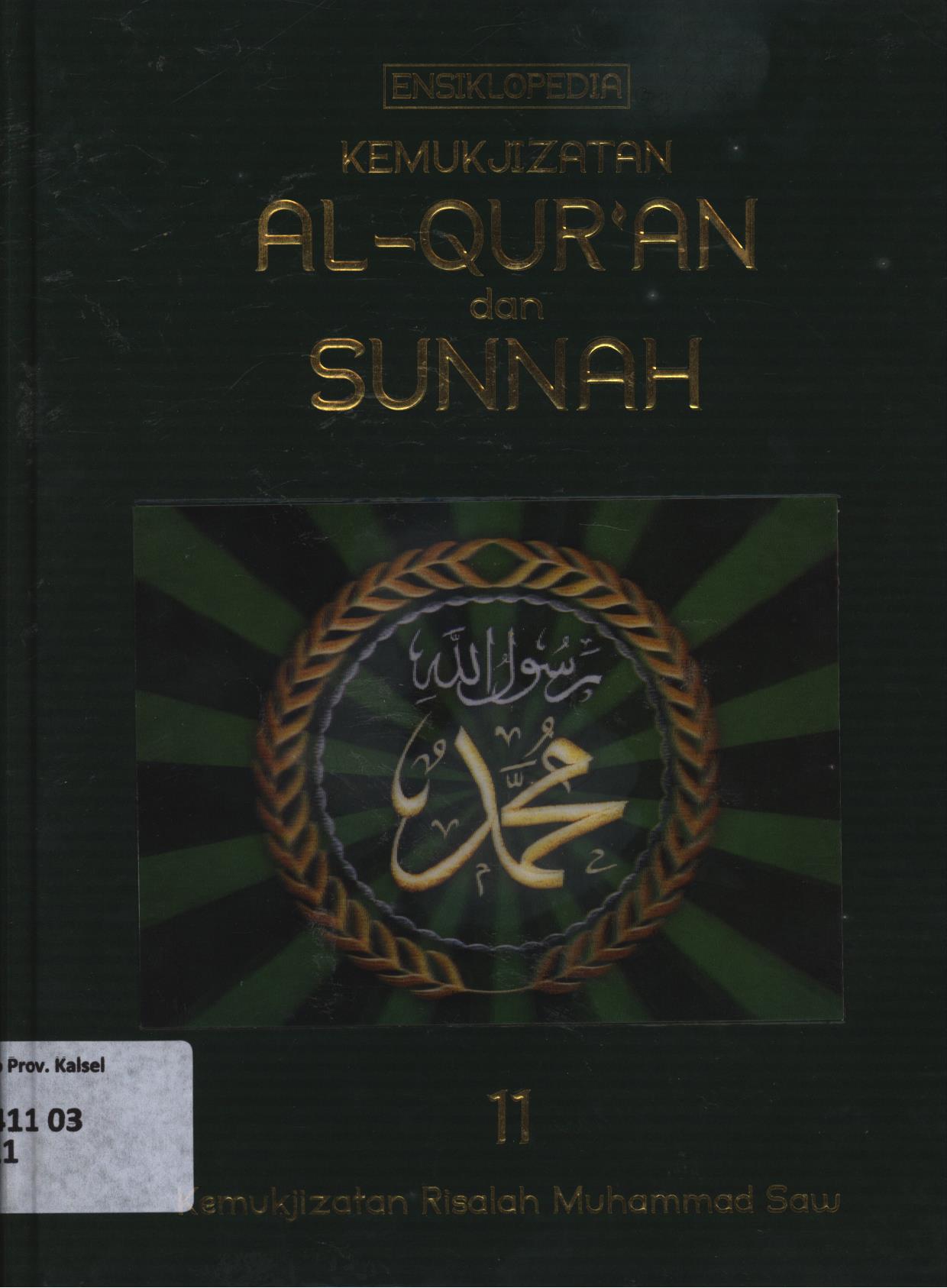 Cover Ensiklopedia kemukjizatan Al-Qur'an dan Sunnah 11 :  Kemukjizatan Risalah Muhammad Saw / Magdy Shehab,...[[et.al.]