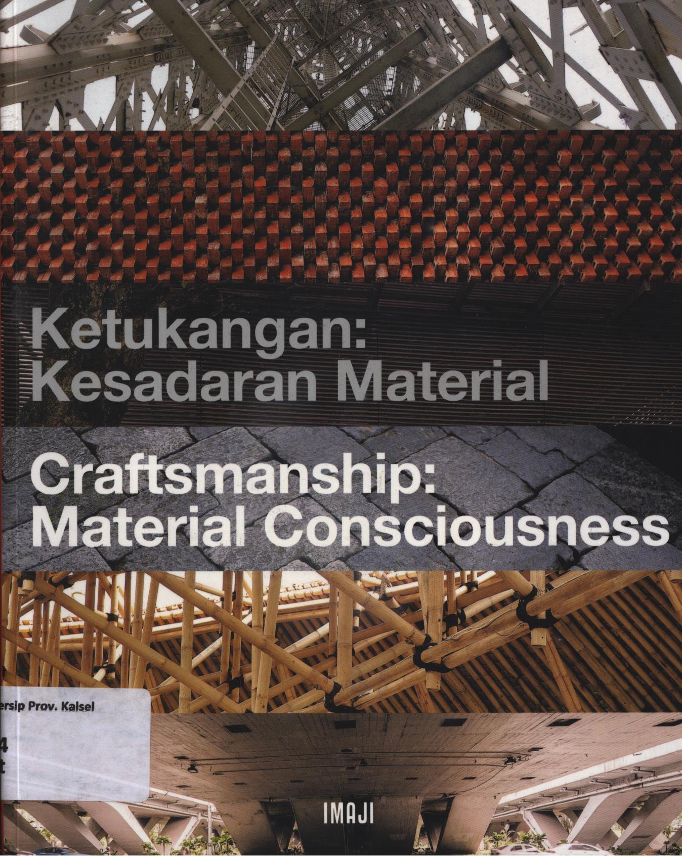 Cover Ketukangan :  Kesadaran material (Craftsmanship : material consciousness) / Avianti Armand...[et.al.]