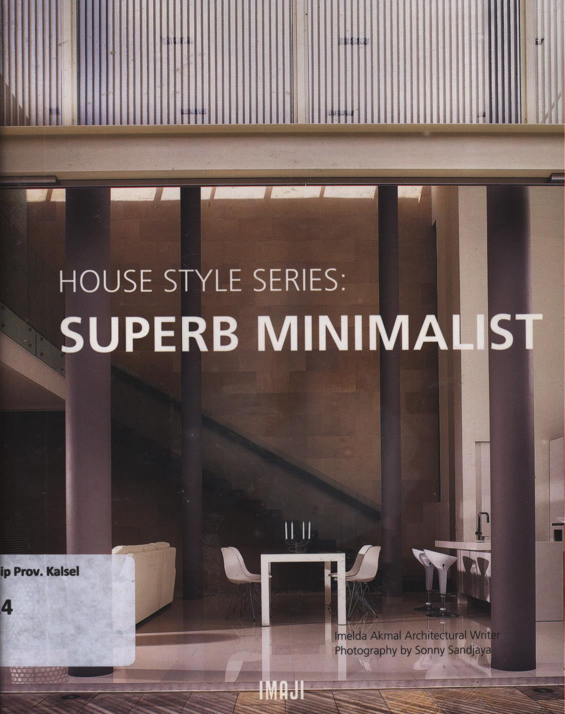 Cover House style series :  Superb Minimalist / Imelda Akmal