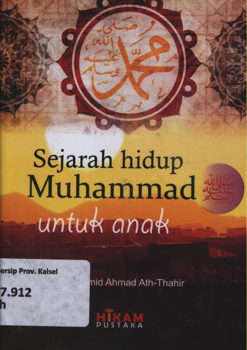 Cover Sejarah hidup Muhammad SAW untuk anak / Hamid Ahmad Ath-Thahir