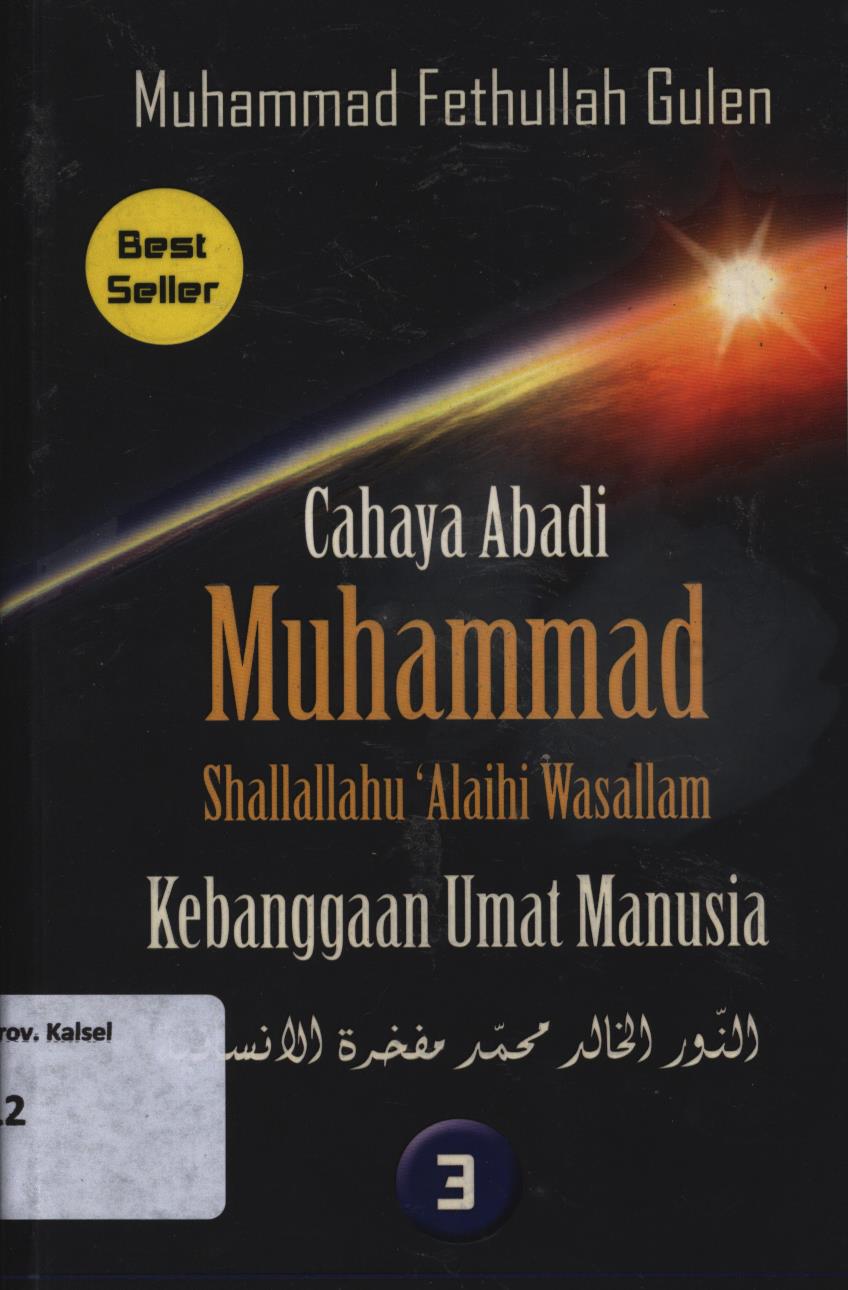 Cover Cahaya abadi Muhammad Shallallahu 'Alaihi Wasallam kebanggaan umat manusia  3 / Muhammad Fethullah Gulen
