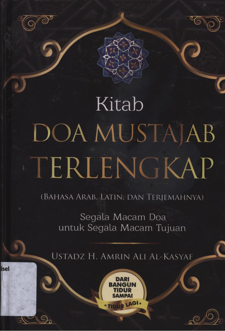 Cover Kitab doa mustajab terlengkap (Bahasa Arab, Latin, dan Terjemahnya) segala macam doa untuk segala macam tujuan / Ustadz H. Amrin Ali Al-Kasyaf