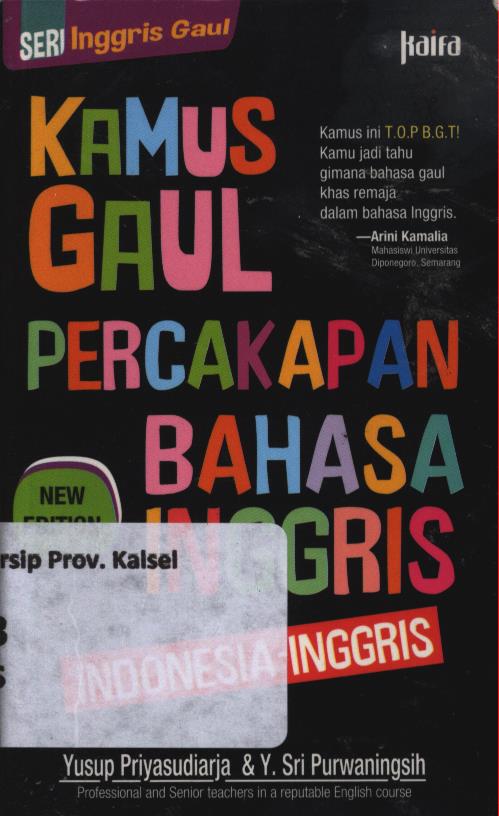 Cover Kamus gaul percakapan bahasa Inggris Indonesia-Inggris / Yusuf Priyasudiarja, Y. Sri Purwaningsih