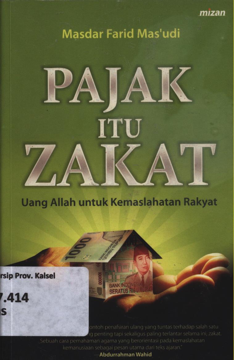 Cover Pajak itu zakat :  Uang Allah untuk kemaslahatan rakyat / Masdar Farid Mas'udi