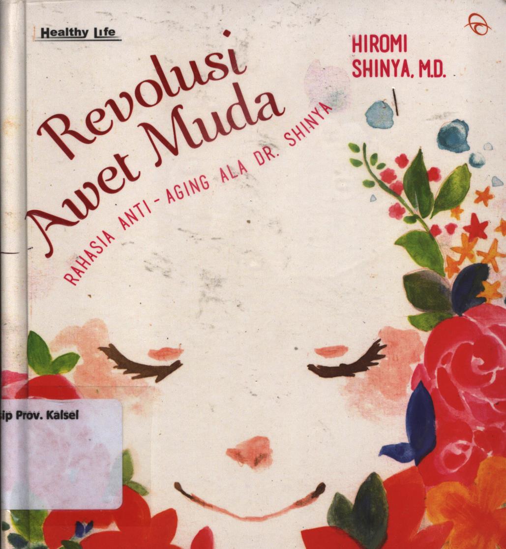 Cover Revolusi awet muda :  Rahasia anti aging ala DR. Hiromi Shinya / Hiromi Shinya