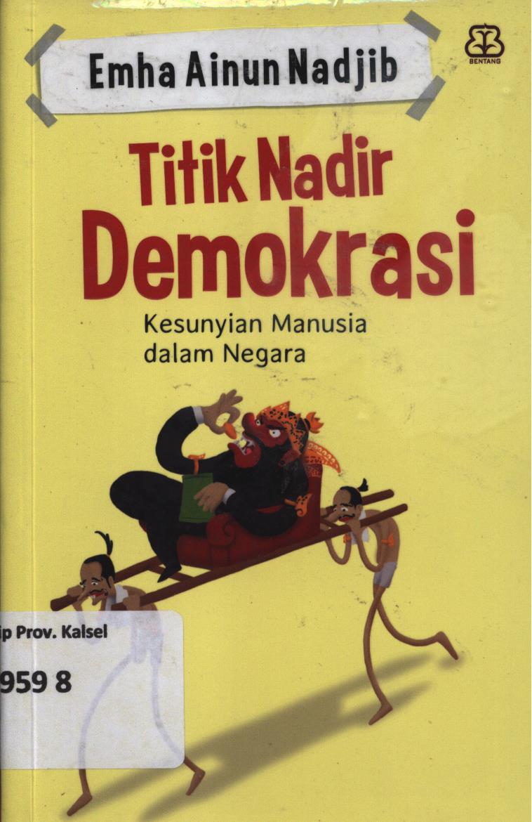 Cover Titik nadir demokrasi :  Kesunyian manusia dalam negara / Emha Ainun Nadjib ; penyunting, Arif Koes Hernawan