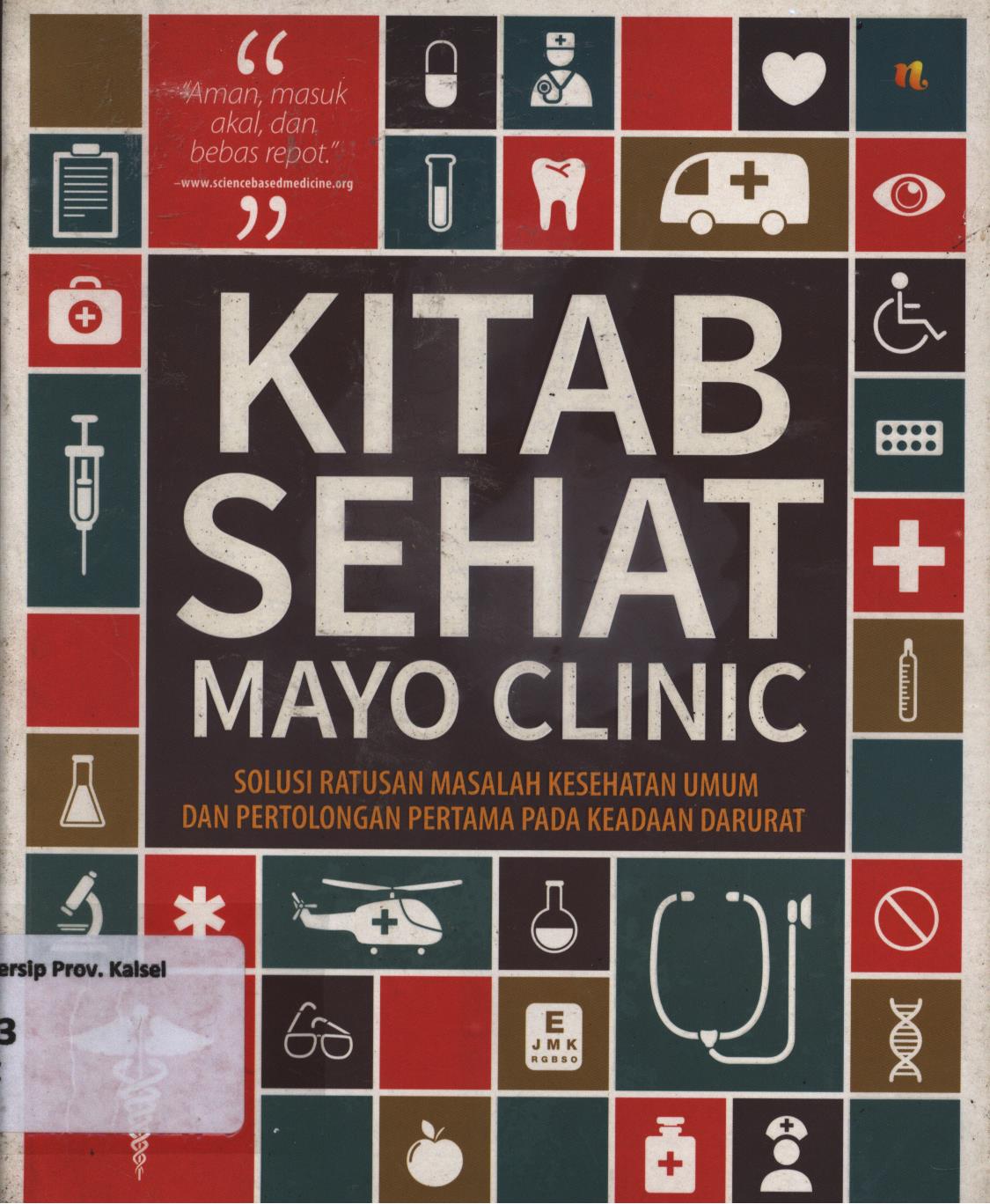 Cover Kitab sehat mayo clinic / penerjemah, Ns. Pamilih Eko Karyuni ; penyunting, Kiki Sulistiyani