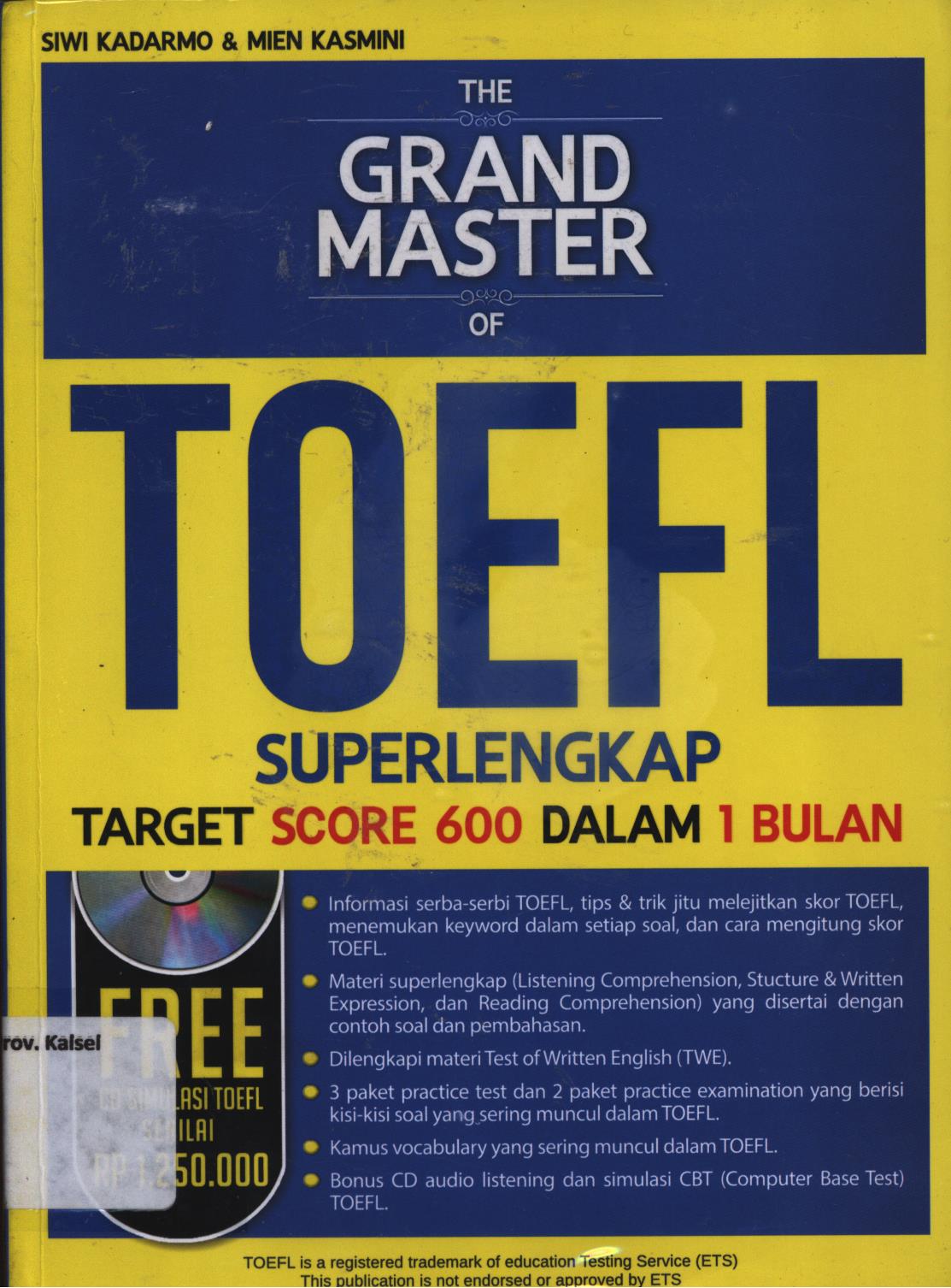 Cover The grand master of toefl  superlengkap target score 600 dalam 1 bulan / Siwi Kadarmo dan Mien Kasmini ; penyunting, Andiek K