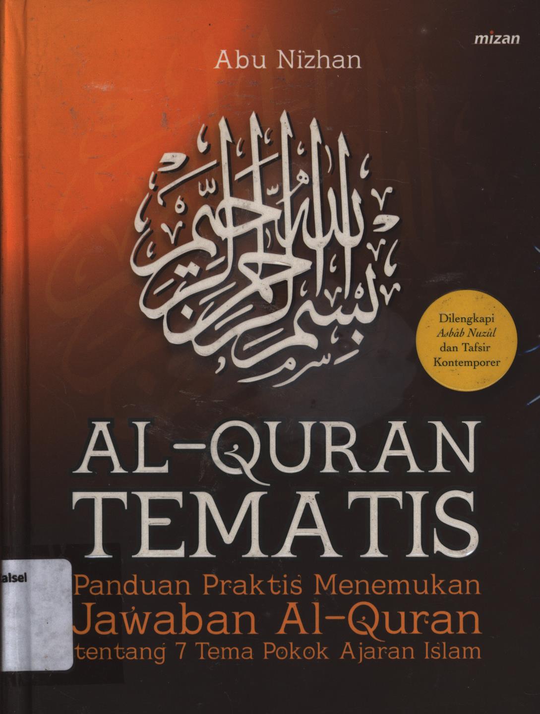 Cover Al-Qur'an tematis panduan praktis menemukan jawaban Al Qur'an tentang 7 tema pokok ajaran Islam / Abu Nizhan ; penyunting, Abu Mumtaza
