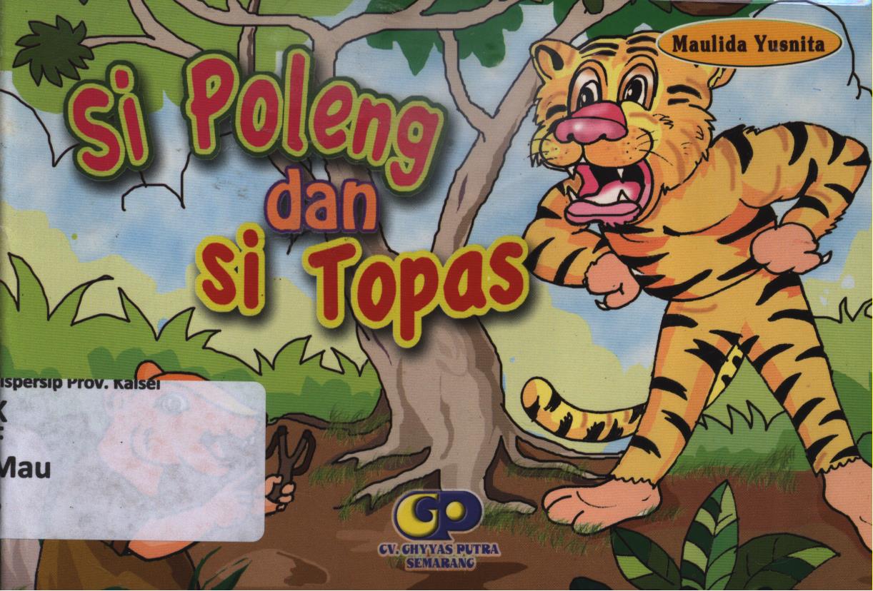 Cover Si Poleng dan si Topas / Maulida Yusnita ; editor, Team Umum Kreatif