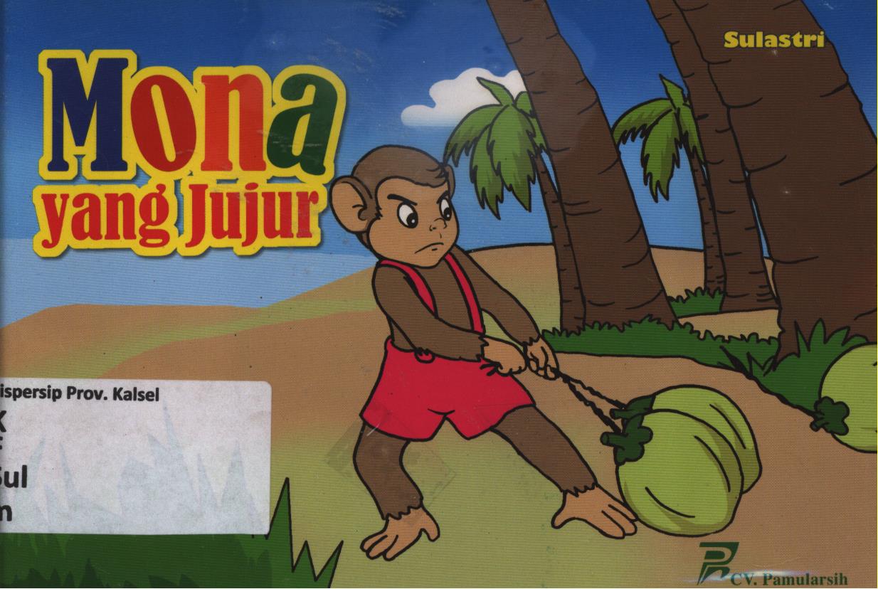 Cover Mona yang jujur / Sulastri ; editor, Tim Teladan Anak