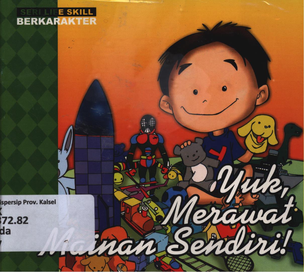 Cover Yuk, merawat Mainanmu sendiri! / Ida Nurwidya Wahyuni