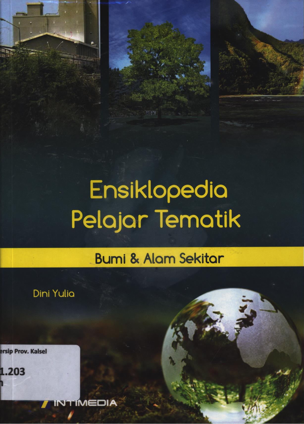 Cover Ensiklopedia pelajar tematik 1 :  Bumi dan alam sekitar / Dini Yulia