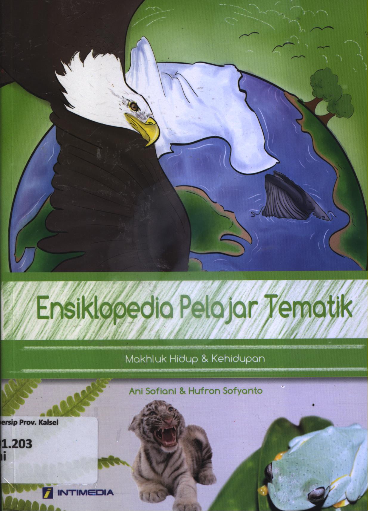 Cover Ensiklopedia pelajar tematik 9 :  Mahluk hidup dan kehidupan / Ani sofiani