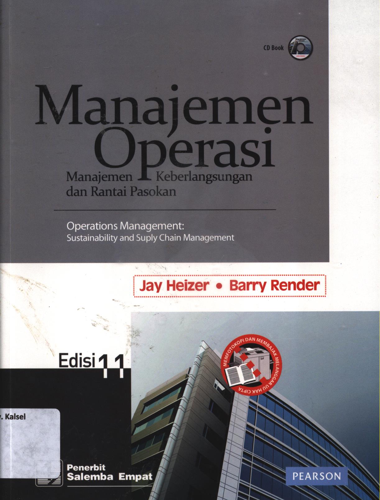 Cover Manajemen operasi :  Manajemen keberlangsungan dan rantai pasokan edisi 11 / Jay Heizer, Barry Render ; penerjemah, Hirson Kurnia, Ratna Sarawati, David Wijaya
