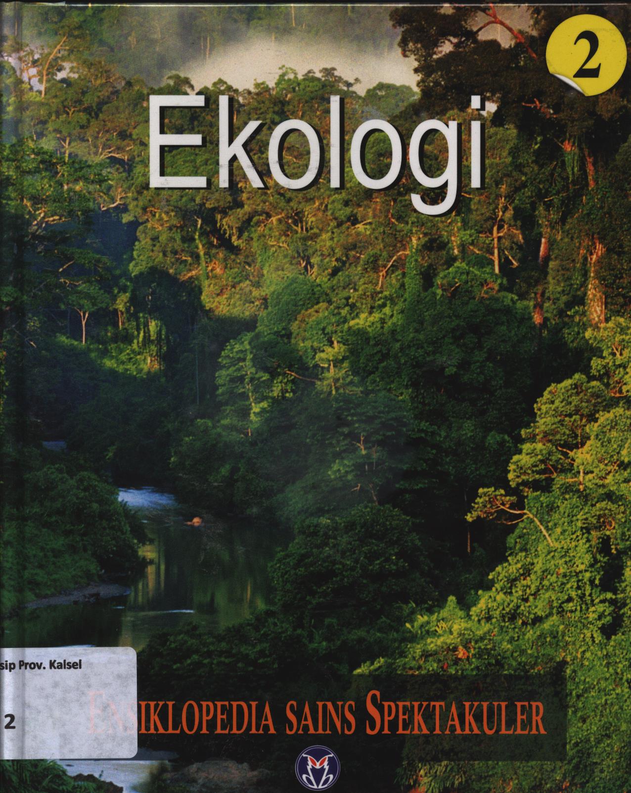 Cover Ensiklopedia sains spektakuler 2 :  Ekologi / Lily Turangan...[et.al.]