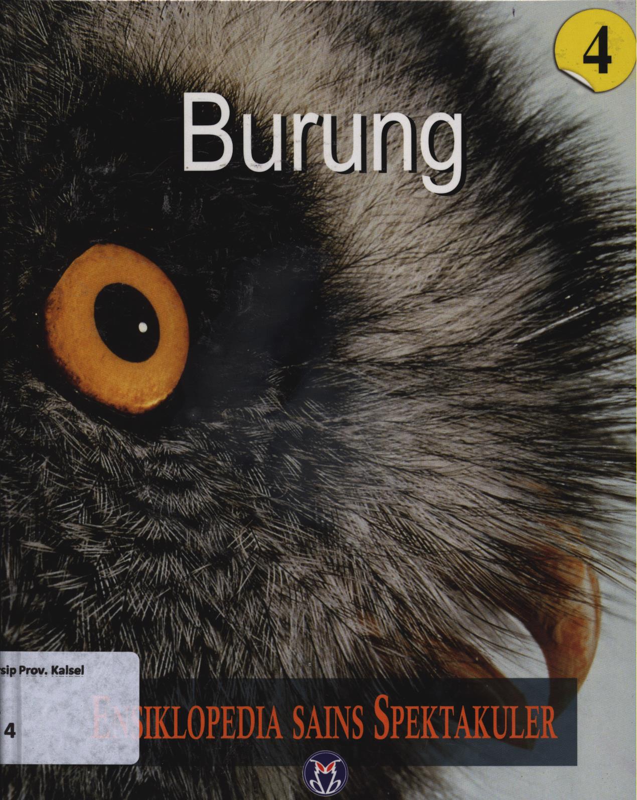 Cover Ensiklopedia sains spektakuler 4 :  Burung / Lily Turangan...[et.al.]