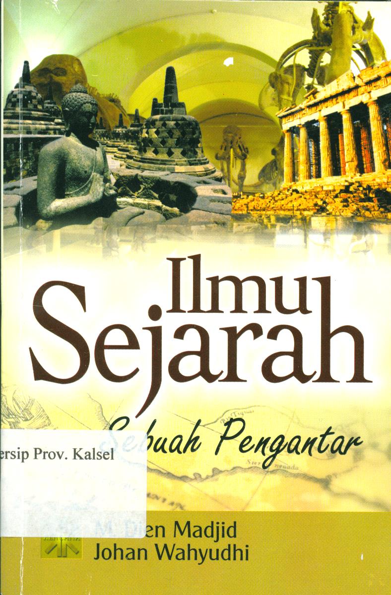 Cover Ilmu Sejarah / M. Dien Madjid