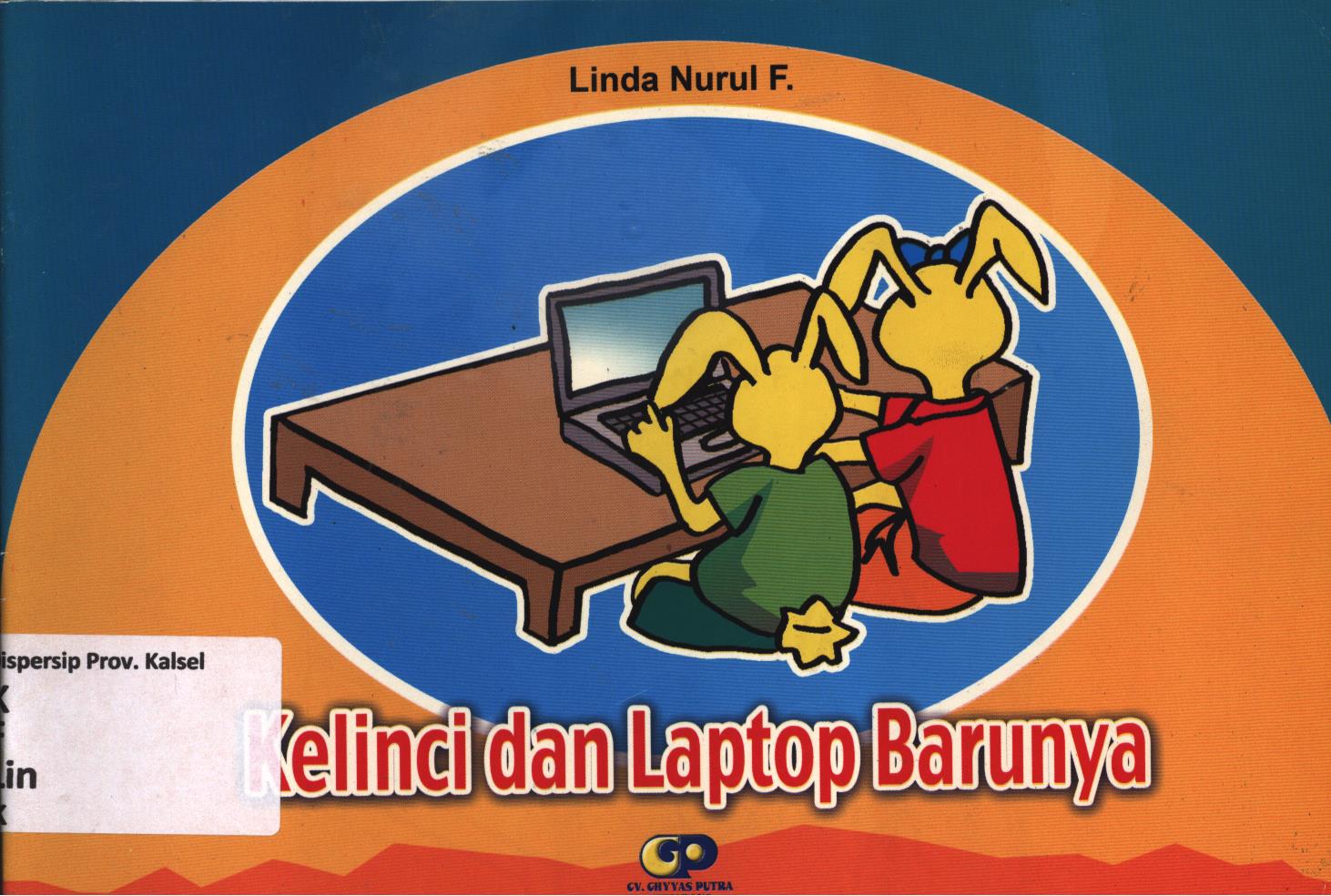 Cover Kelinci dan laptop barunya / Linda Nurul F.