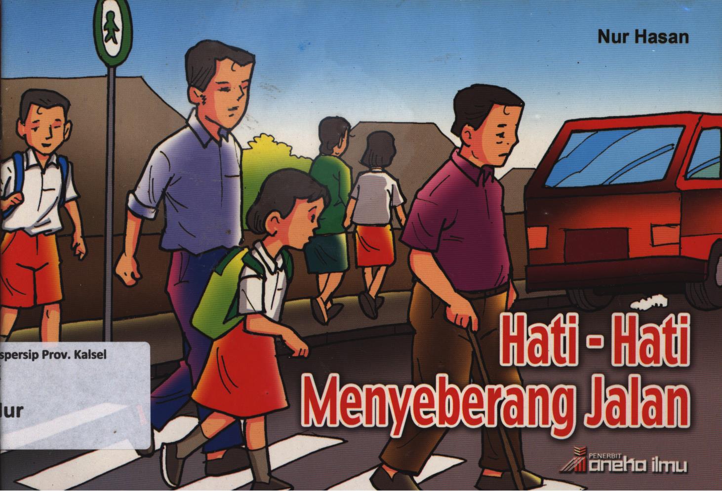 Cover Hati-hati menyeberang jalan / Nur Hasan ; editor, Agustien S.