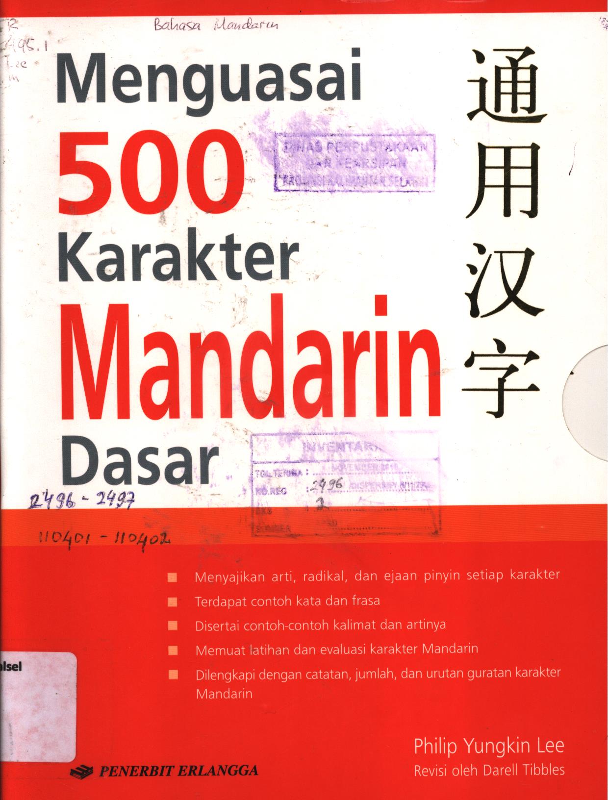 Cover Menguasai 500 karakter mandarin dasar jilid 1 dan jilid 2 / Philip Yungkin Lee ; penerjemah, Ignatius Edhi Kharitas ; editor, Roosalina dan Dwi Wahyu Priyanto