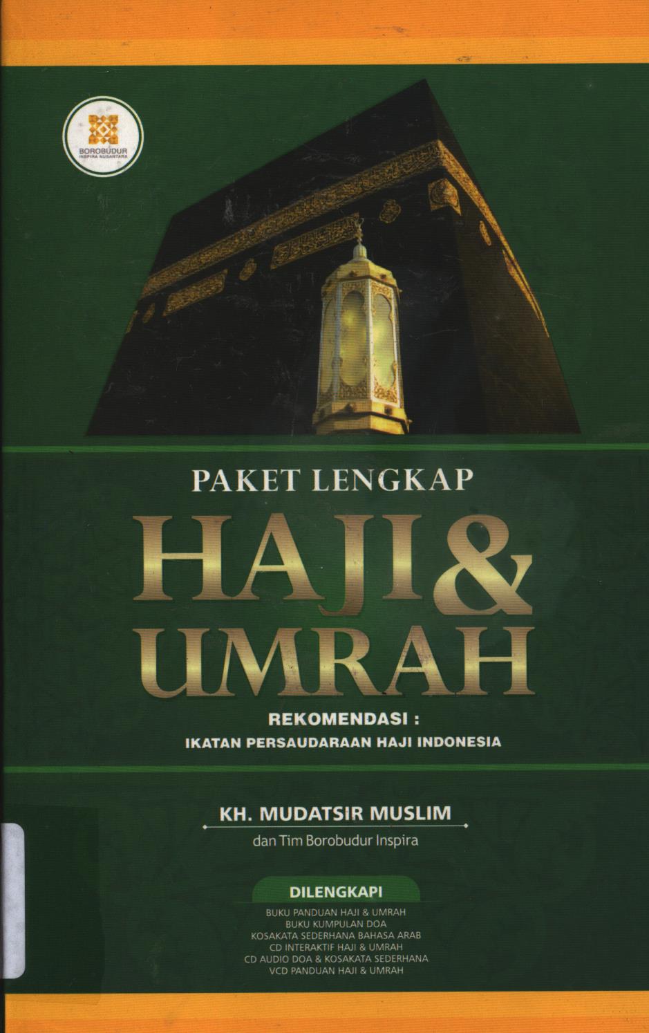Cover Paket lengkap haji dan umrah dilengkapi panduan / KH. Mudatsir muslim ; penyunting, Diah Rahmawati