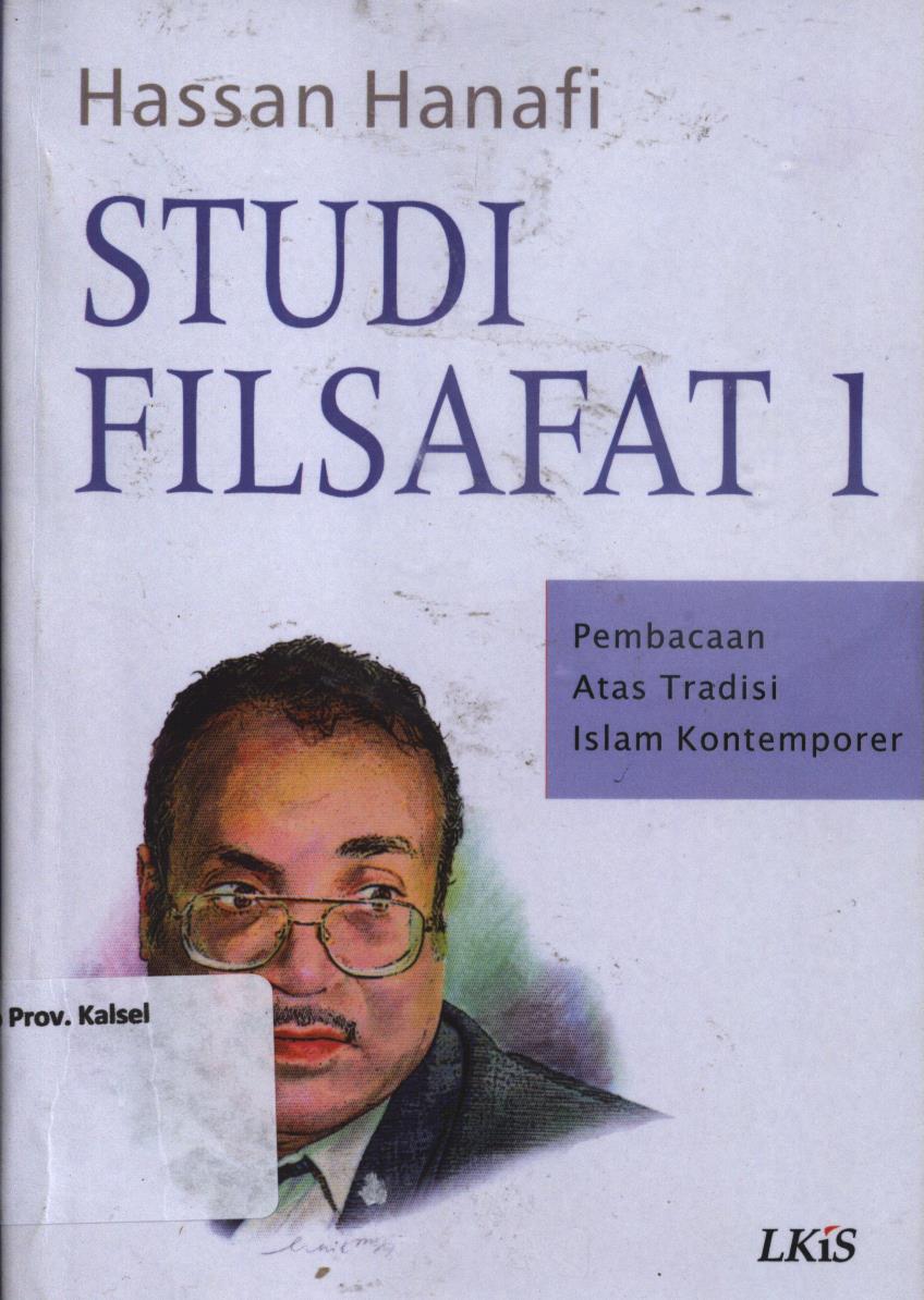 Cover Studi filsafat 1 :  Pembacaan atas tradisi Islam komtemporer / Hassan Hanafi ; editor, Najib Kailani ; penerjemah, Miftah Faqih