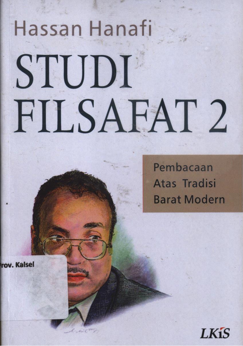 Cover Studi filsafat 2 :  Pembacaan atas tradisi barat modern / Hassan Hanafi ; editor, Najib Kailani ; penerjemah, Miftah Faqih